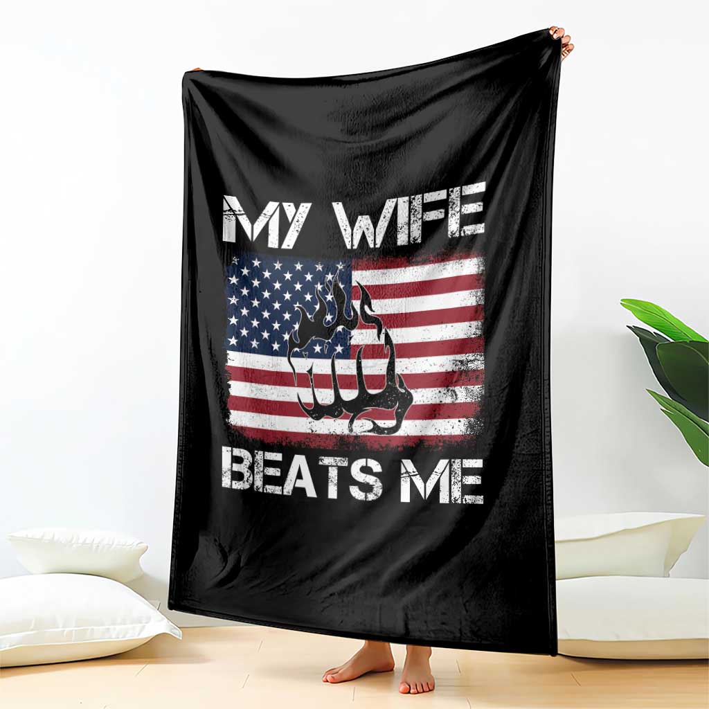 Funny Husband Sarcastic Throw Blanket American Flag My Wife Beats Me TS14 Print Your Wear