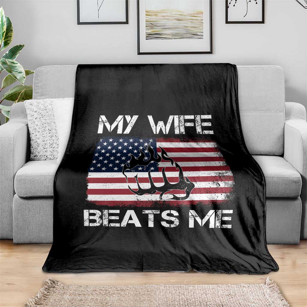 Funny Husband Sarcastic Throw Blanket American Flag My Wife Beats Me TS14 Print Your Wear