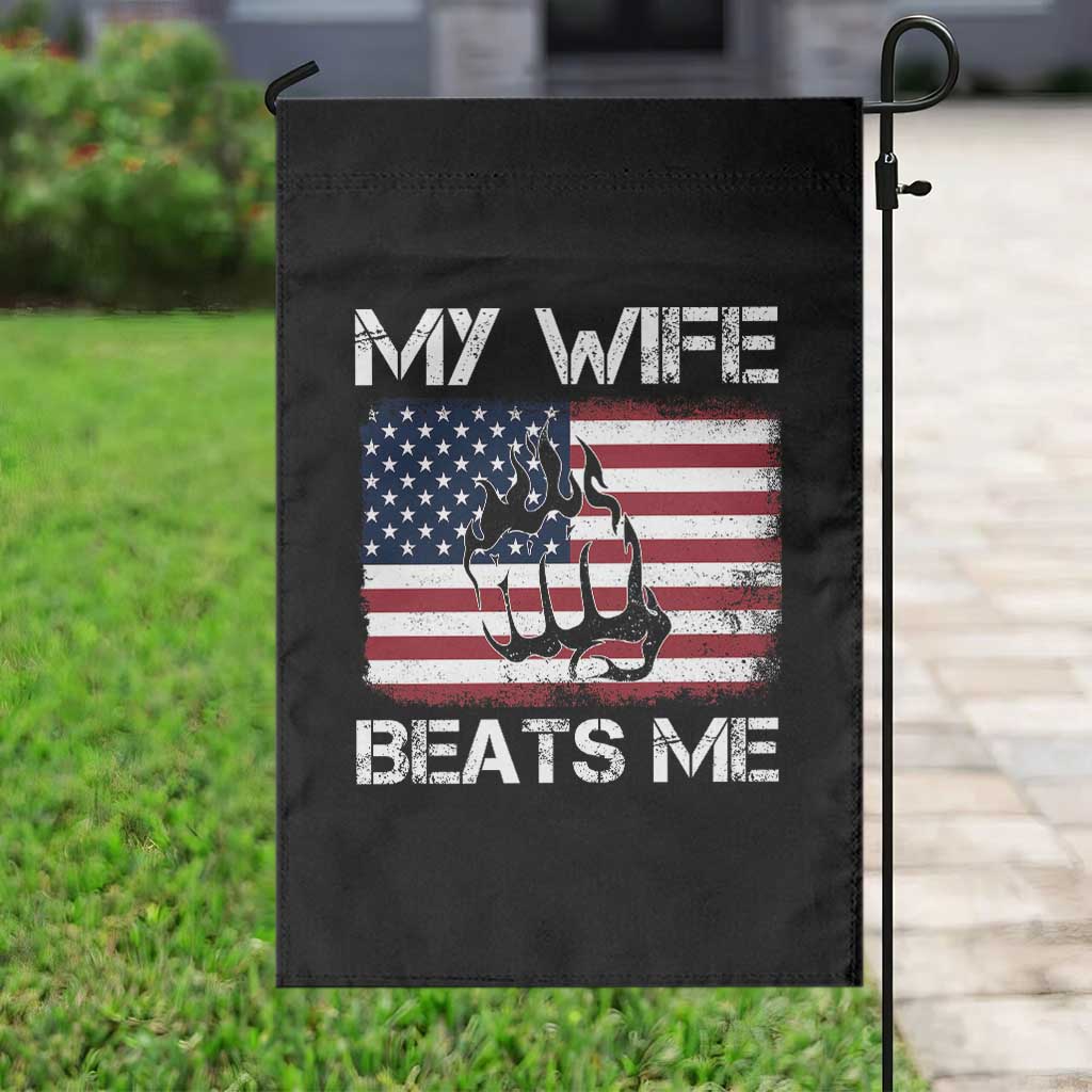 Funny Husband Sarcastic Garden Flag American Flag My Wife Beats Me TS14 Print Your Wear