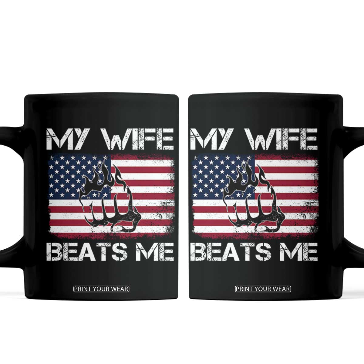Funny Husband Sarcastic Coffee Mug American Flag My Wife Beats Me TS14 Black Print Your Wear