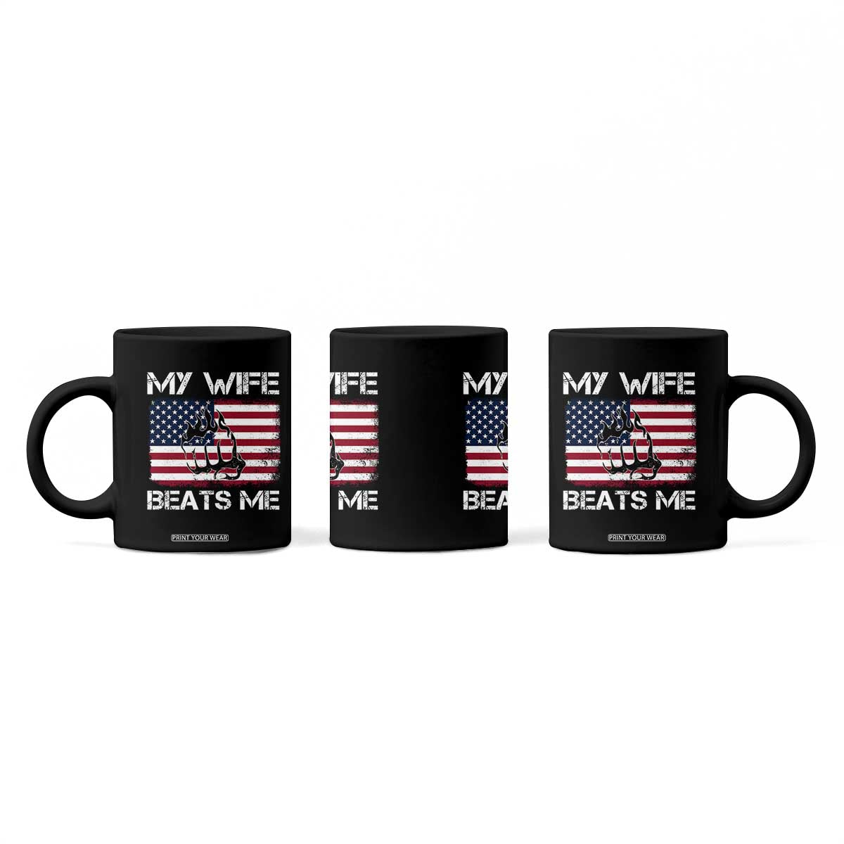 Funny Husband Sarcastic Coffee Mug American Flag My Wife Beats Me TS14 Print Your Wear