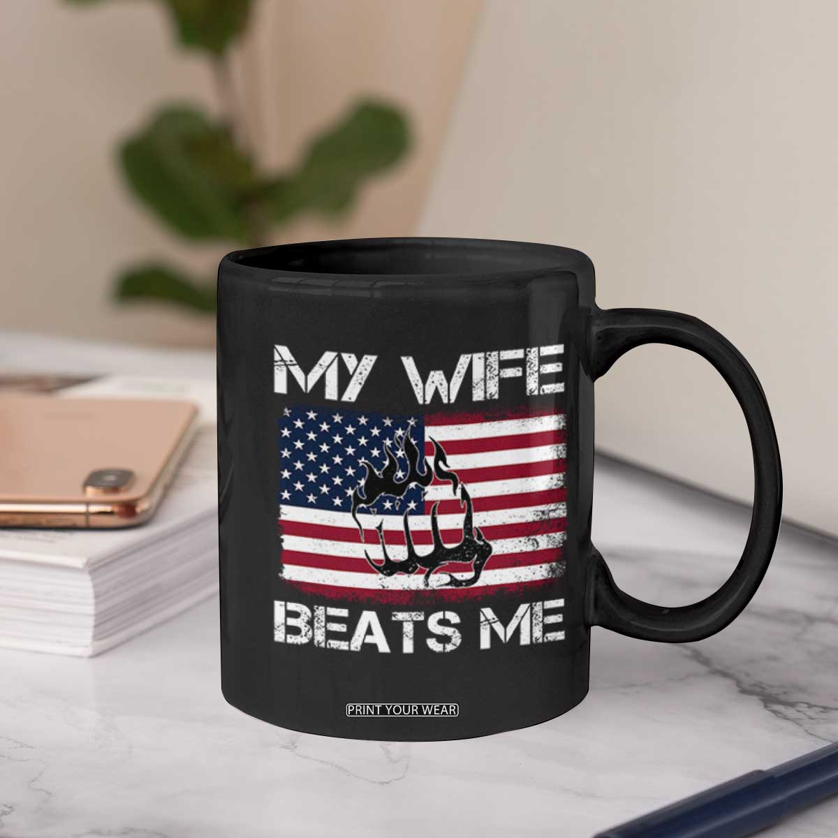 Funny Husband Sarcastic Coffee Mug American Flag My Wife Beats Me TS14 Print Your Wear