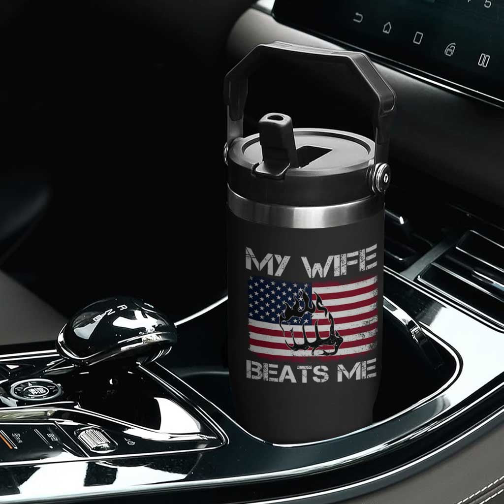 Funny Husband Sarcastic Flip Straw Tumbler American Flag My Wife Beats Me TS14 Print Your Wear