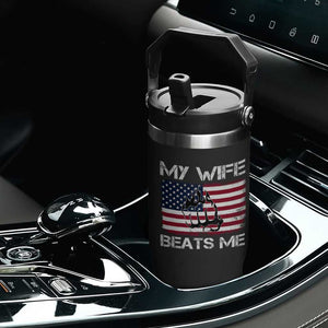 Funny Husband Sarcastic Flip Straw Tumbler American Flag My Wife Beats Me TS14 Print Your Wear