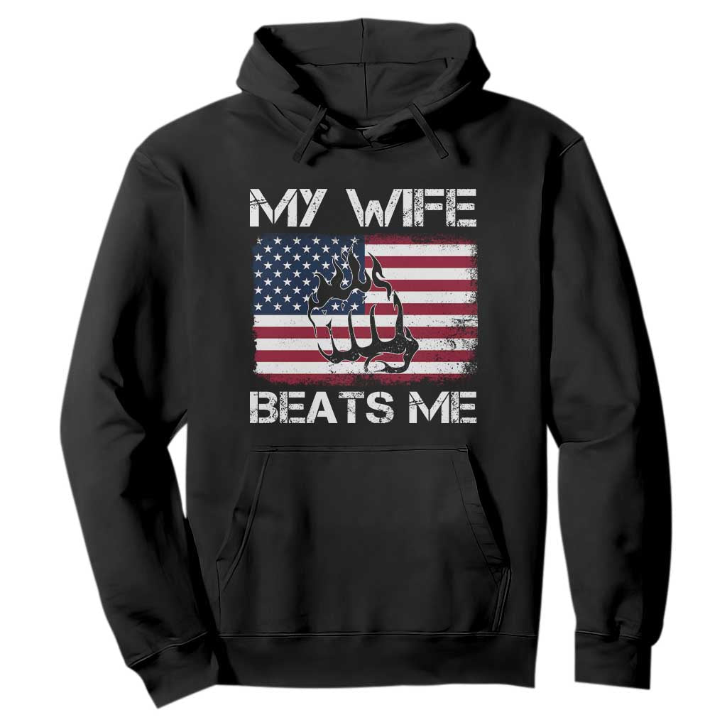 Funny Husband Sarcastic Hoodie American Flag My Wife Beats Me TS14 Black Print Your Wear