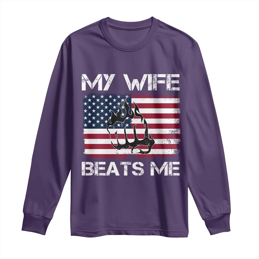 Funny Husband Sarcastic Long Sleeve Shirt American Flag My Wife Beats Me TS14 Purple Print Your Wear