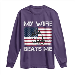 Funny Husband Sarcastic Long Sleeve Shirt American Flag My Wife Beats Me TS14 Purple Print Your Wear