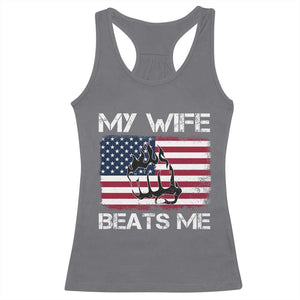Funny Husband Sarcastic Racerback Tank Top American Flag My Wife Beats Me TS14 Charcoal Print Your Wear