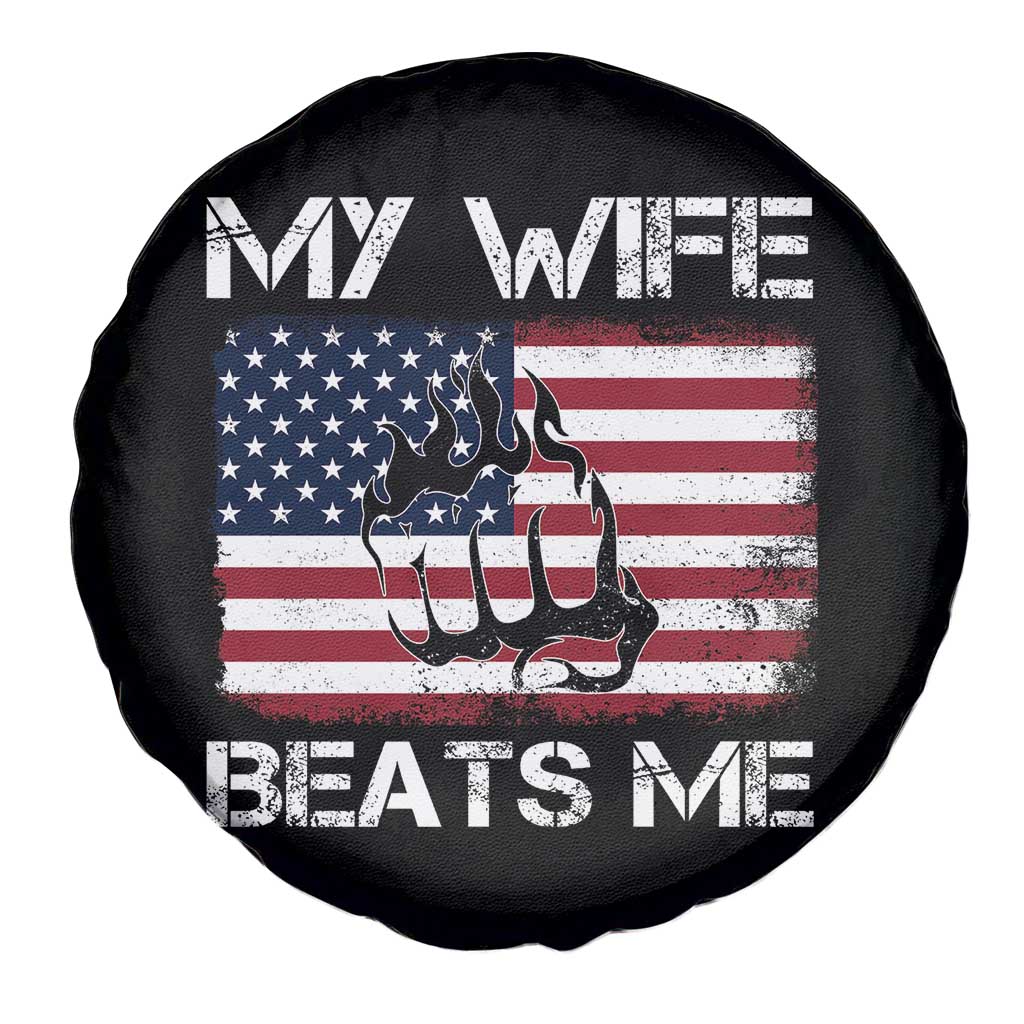 Funny Husband Sarcastic Spare Tire Cover American Flag My Wife Beats Me TS14 Print Your Wear