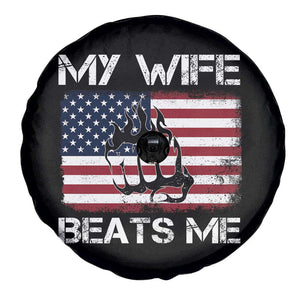 Funny Husband Sarcastic Spare Tire Cover American Flag My Wife Beats Me TS14 Print Your Wear