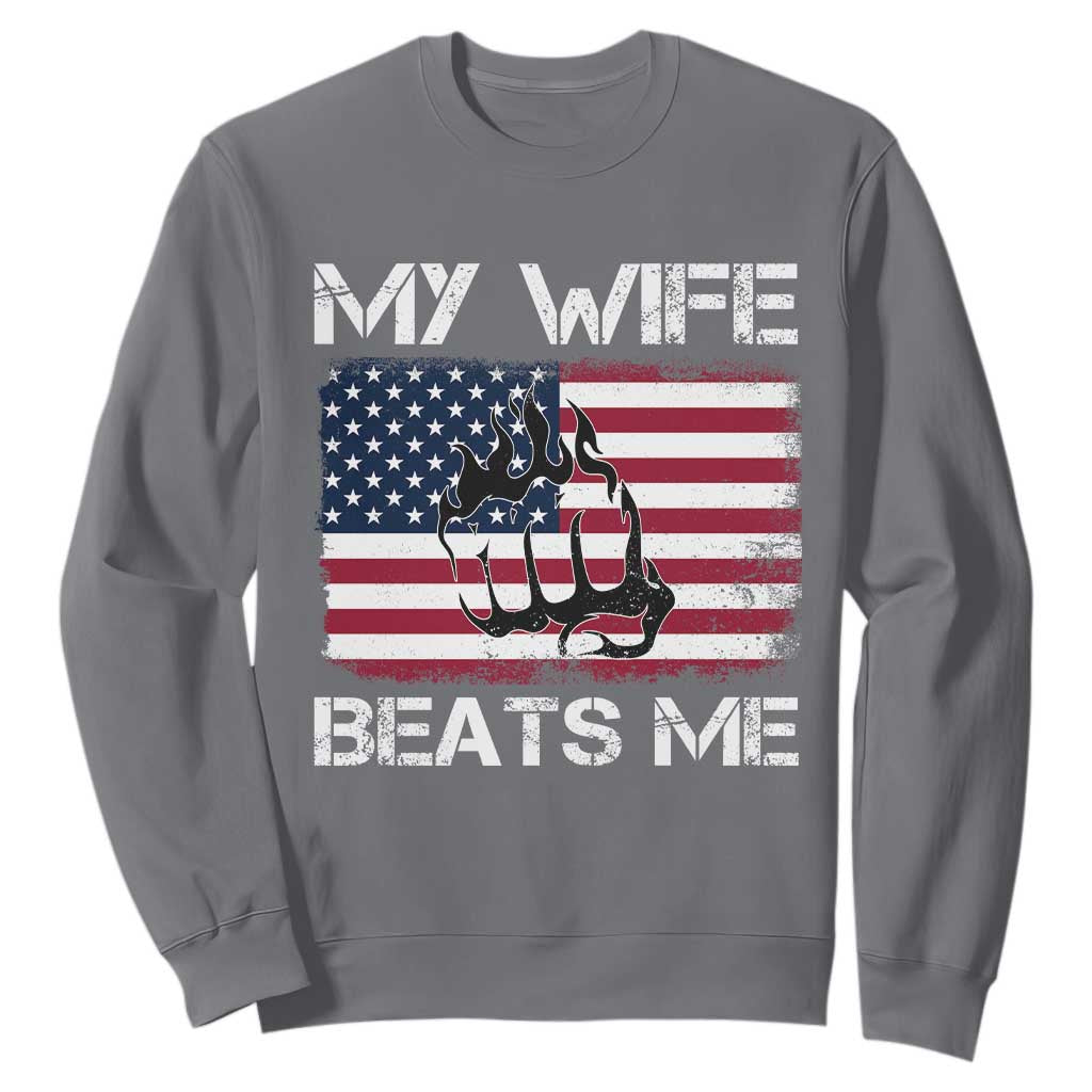 Funny Husband Sarcastic Sweatshirt American Flag My Wife Beats Me TS14 Charcoal Print Your Wear