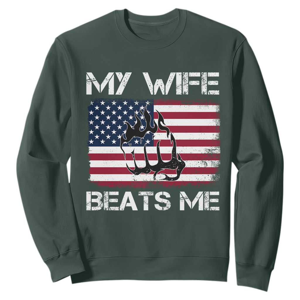 Funny Husband Sarcastic Sweatshirt American Flag My Wife Beats Me TS14 Dark Forest Green Print Your Wear