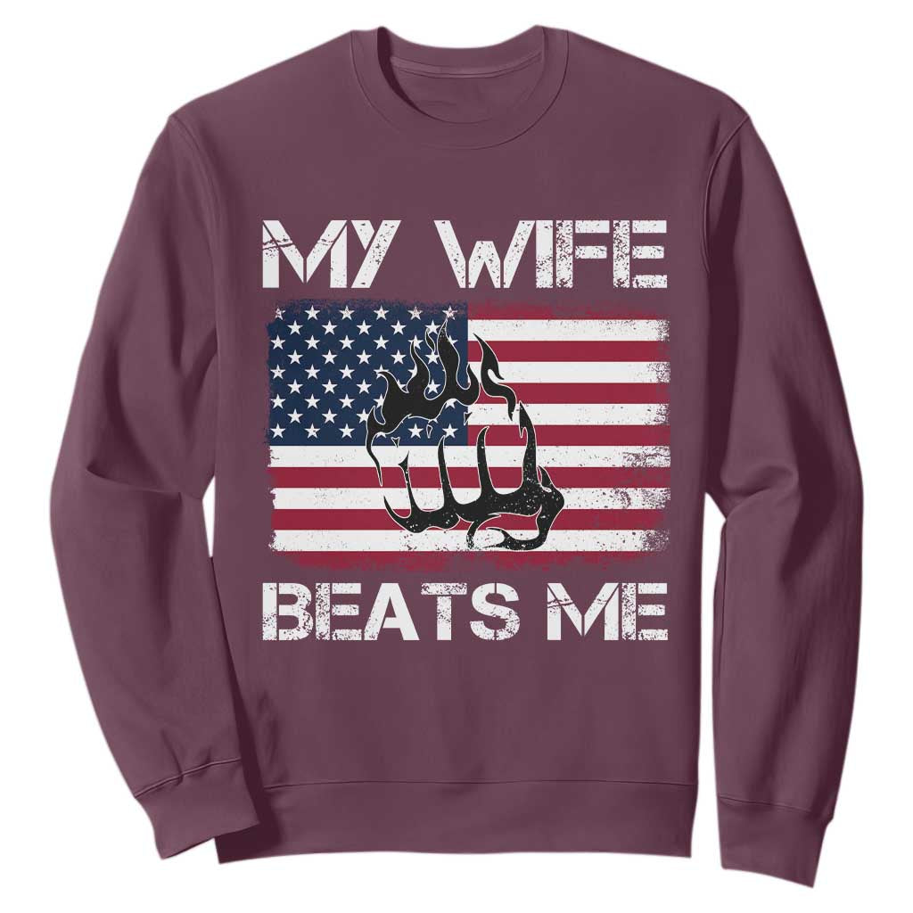 Funny Husband Sarcastic Sweatshirt American Flag My Wife Beats Me TS14 Maroon Print Your Wear