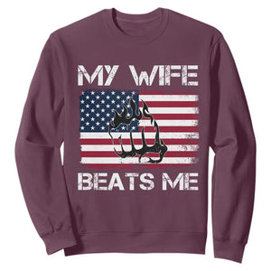 Funny Husband Sarcastic Sweatshirt American Flag My Wife Beats Me TS14 Maroon Print Your Wear