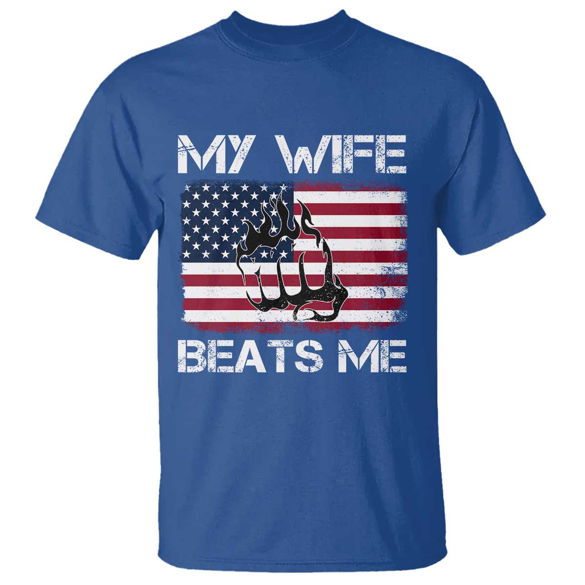 Funny Husband Sarcastic T Shirt American Flag My Wife Beats Me TS14 Royal Blue Print Your Wear