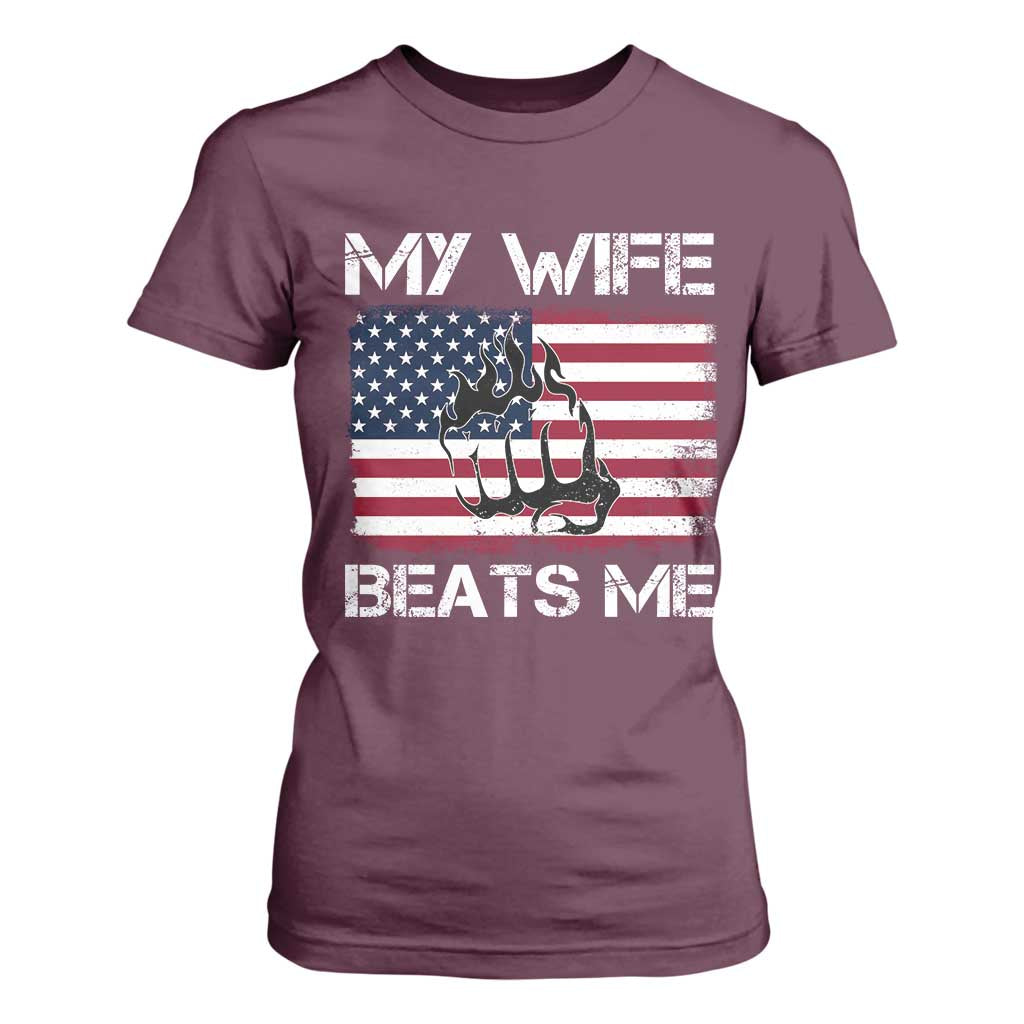 Funny Husband Sarcastic T Shirt For Women American Flag My Wife Beats Me TS14 Maroon Print Your Wear