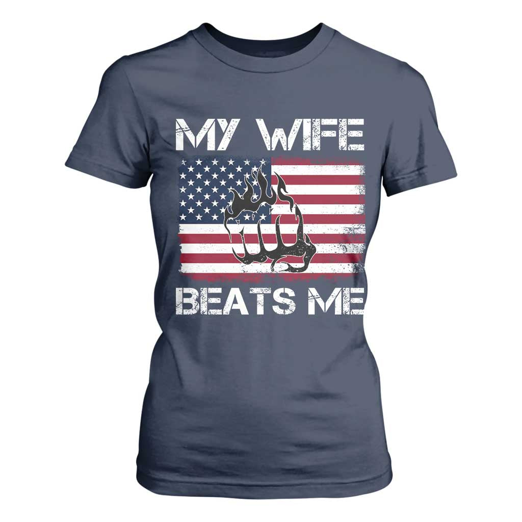 Funny Husband Sarcastic T Shirt For Women American Flag My Wife Beats Me TS14 Navy Print Your Wear