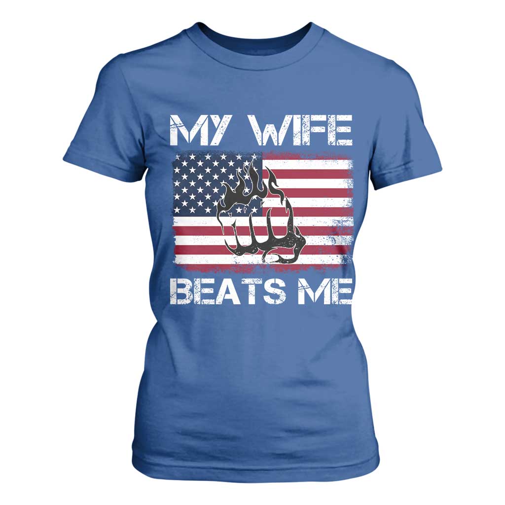 Funny Husband Sarcastic T Shirt For Women American Flag My Wife Beats Me TS14 Royal Blue Print Your Wear