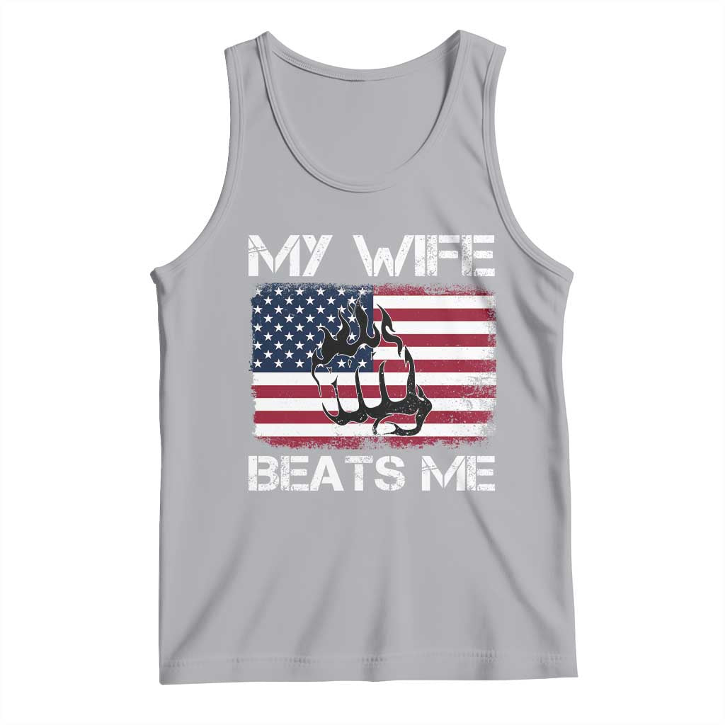 Funny Husband Sarcastic Tank Top American Flag My Wife Beats Me TS14 Athletic Heather Print Your Wear