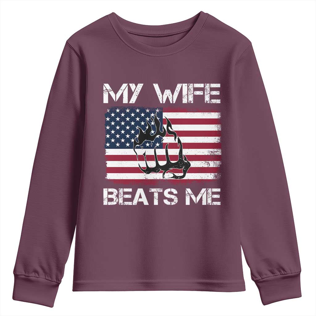 Funny Husband Sarcastic Youth Sweatshirt American Flag My Wife Beats Me TS14 Maroon Print Your Wear