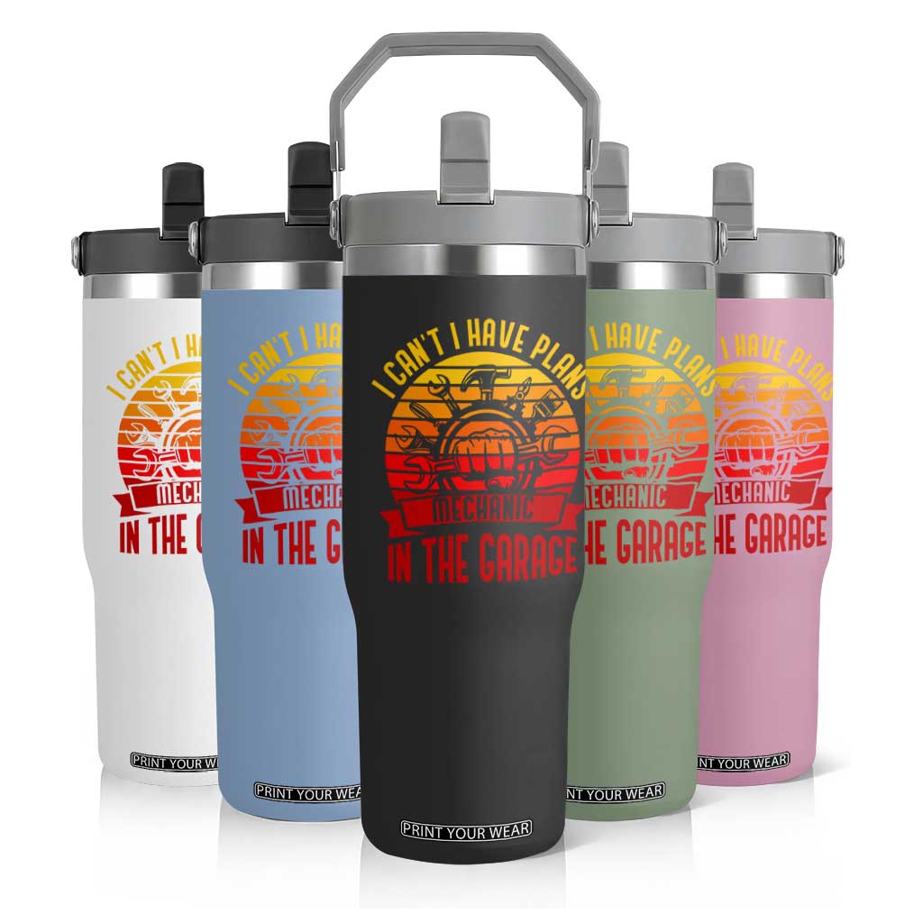 Funny Car Mechanic Flip Straw Tumbler I Cant I Have Plans In The Garage TS14 Print Your Wear