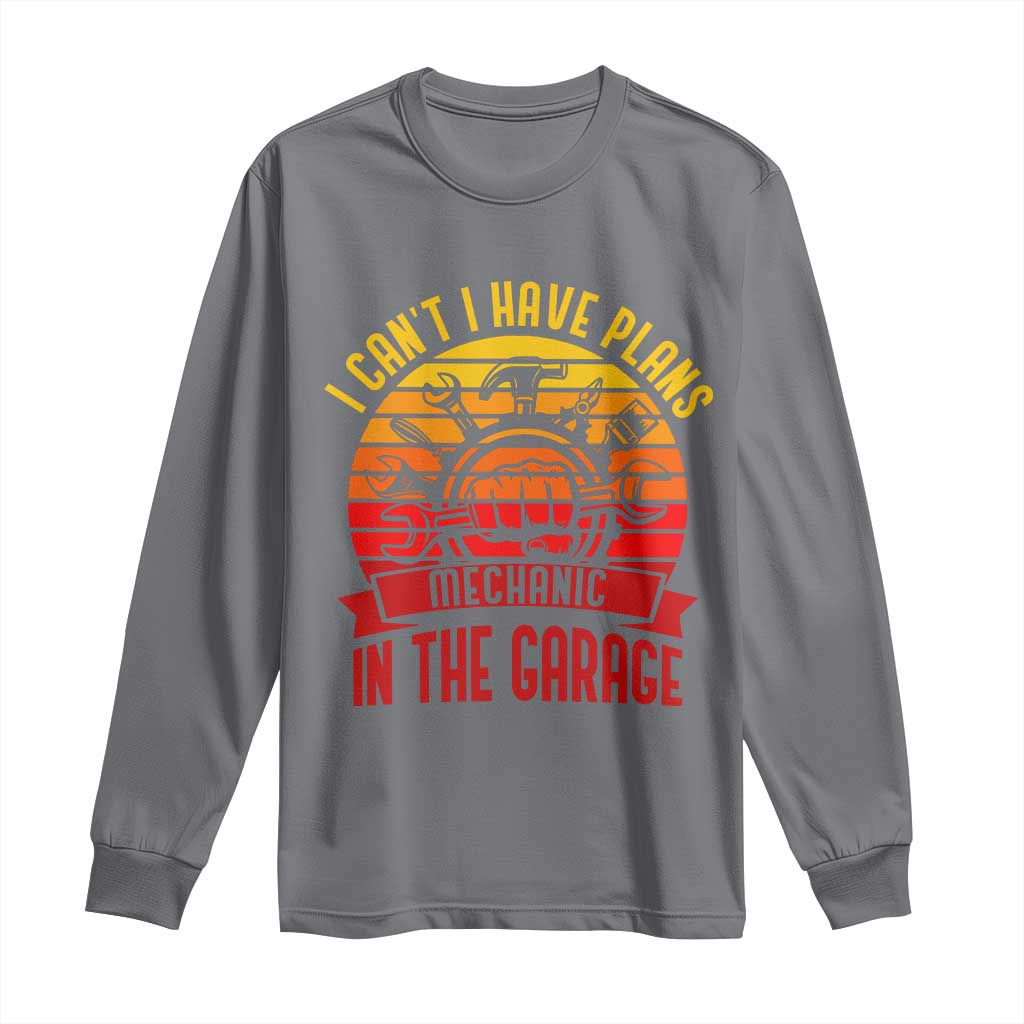 Funny Car Mechanic Long Sleeve Shirt I Cant I Have Plans In The Garage TS14 Charcoal Print Your Wear