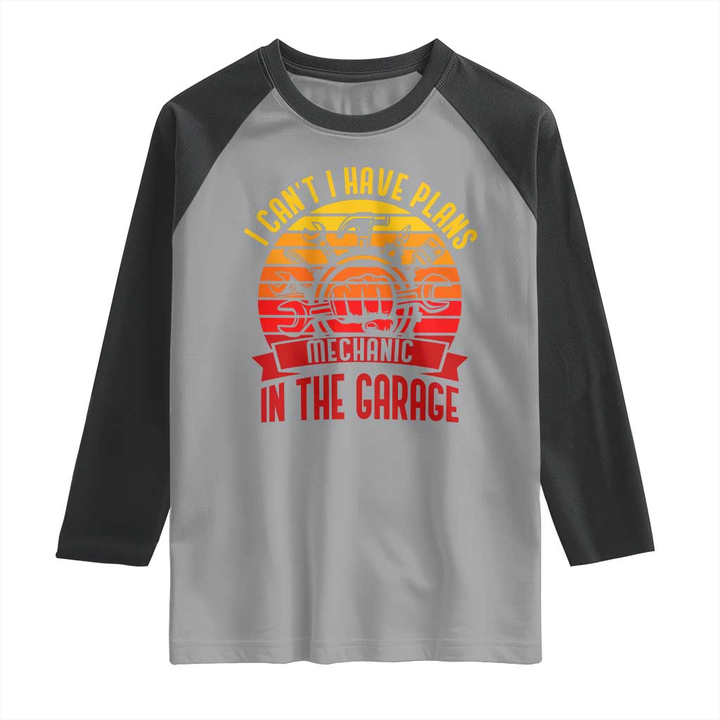 Funny Car Mechanic Raglan Shirt I Cant I Have Plans In The Garage TS14 Sport Gray Black Print Your Wear