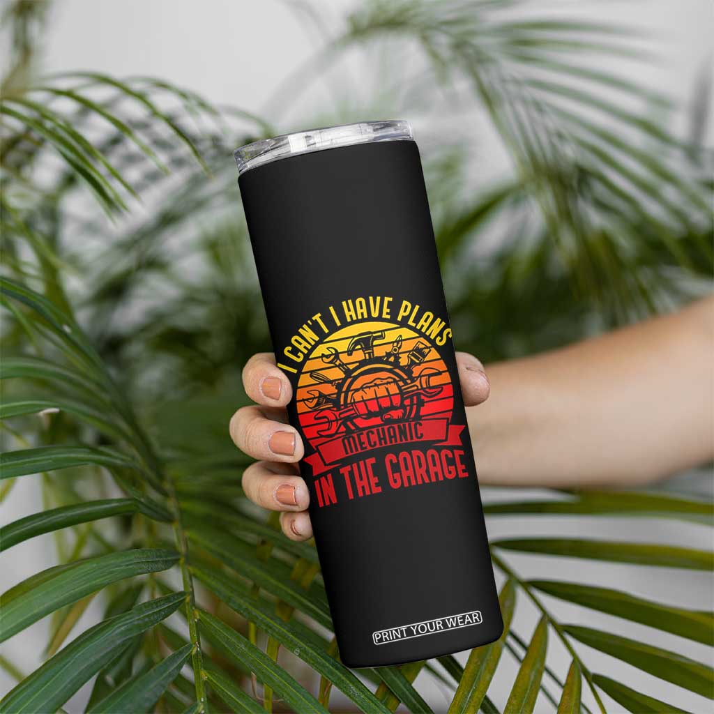 Funny Car Mechanic Skinny Tumbler I Cant I Have Plans In The Garage TS14 Print Your Wear