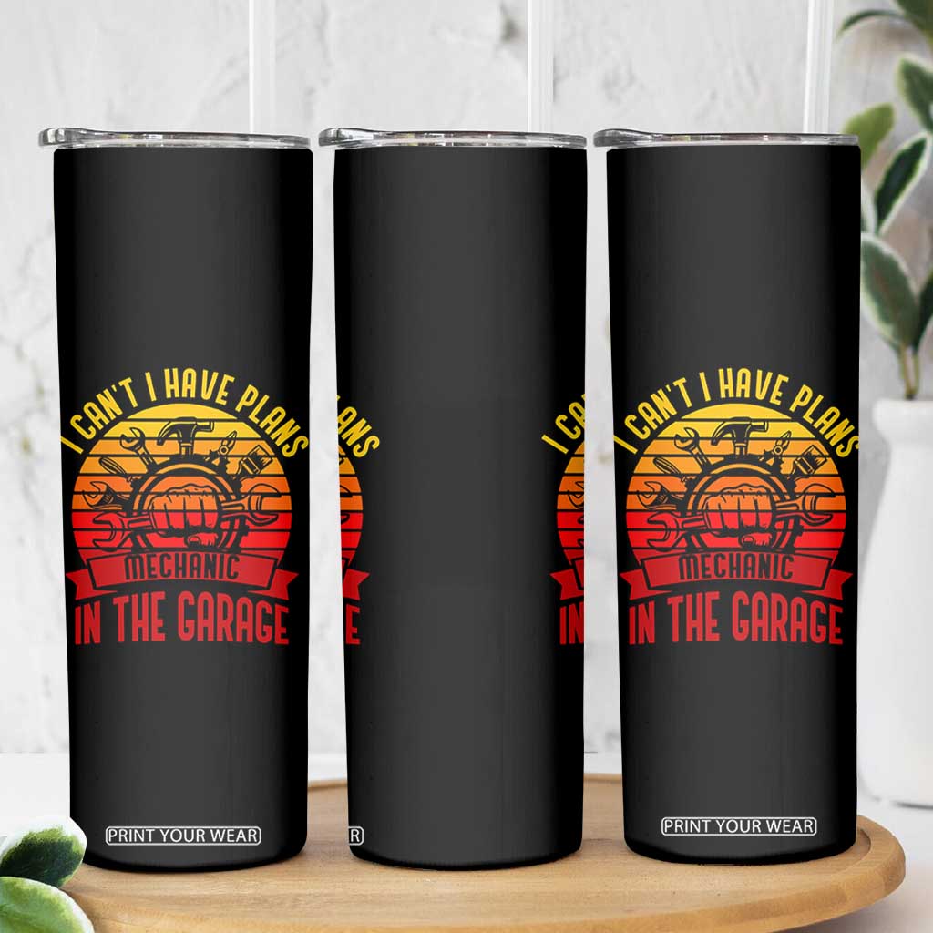 Funny Car Mechanic Skinny Tumbler I Cant I Have Plans In The Garage TS14 Print Your Wear