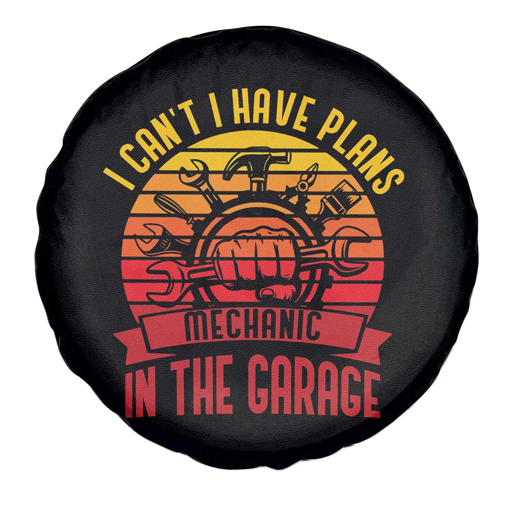 Funny Car Mechanic Spare Tire Cover I Cant I Have Plans In The Garage TS14 Print Your Wear