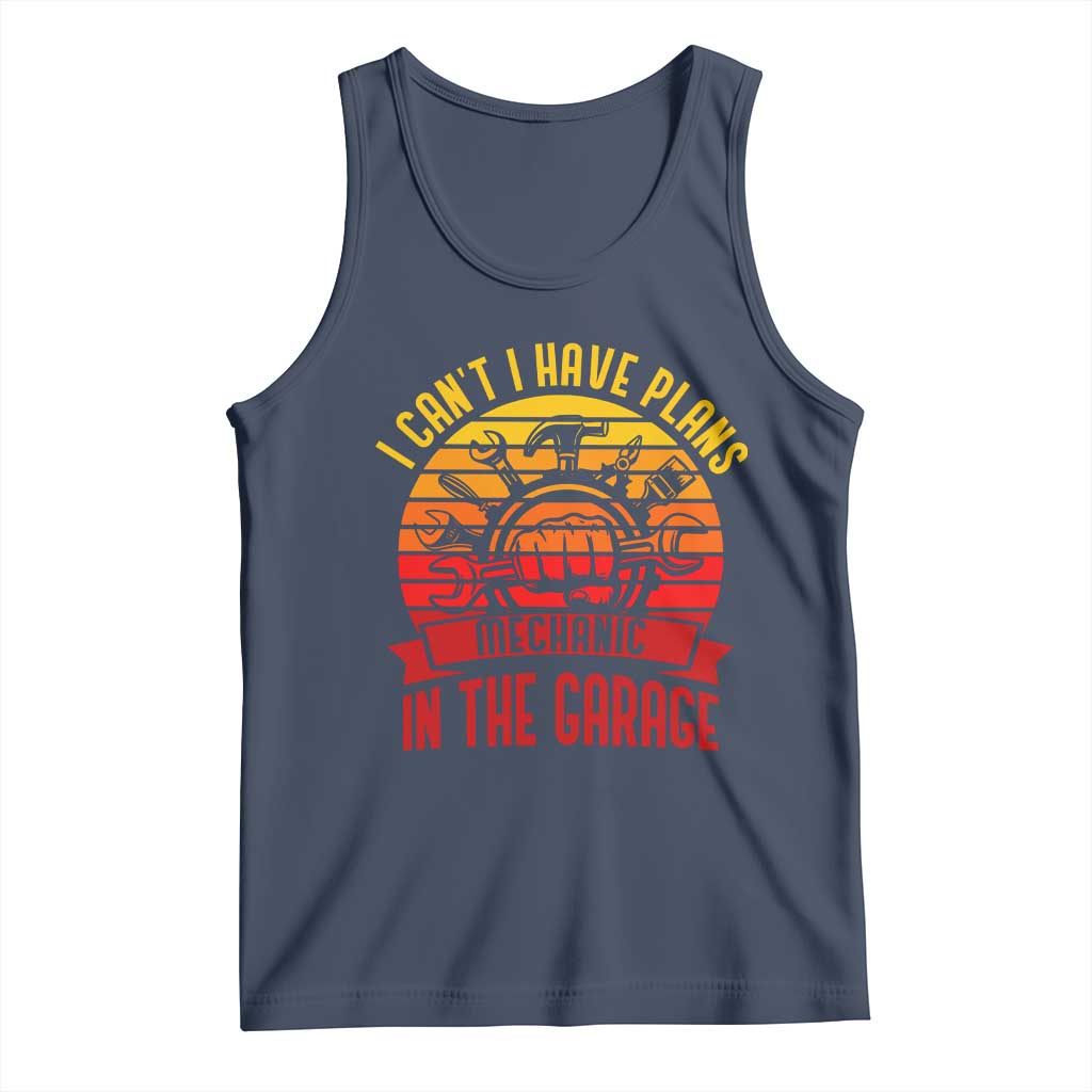 Funny Car Mechanic Tank Top I Cant I Have Plans In The Garage TS14 Navy Print Your Wear