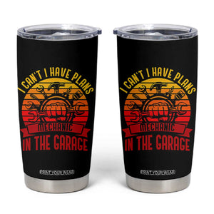 Funny Car Mechanic Tumbler Cup I Cant I Have Plans In The Garage TS14 Black Print Your Wear