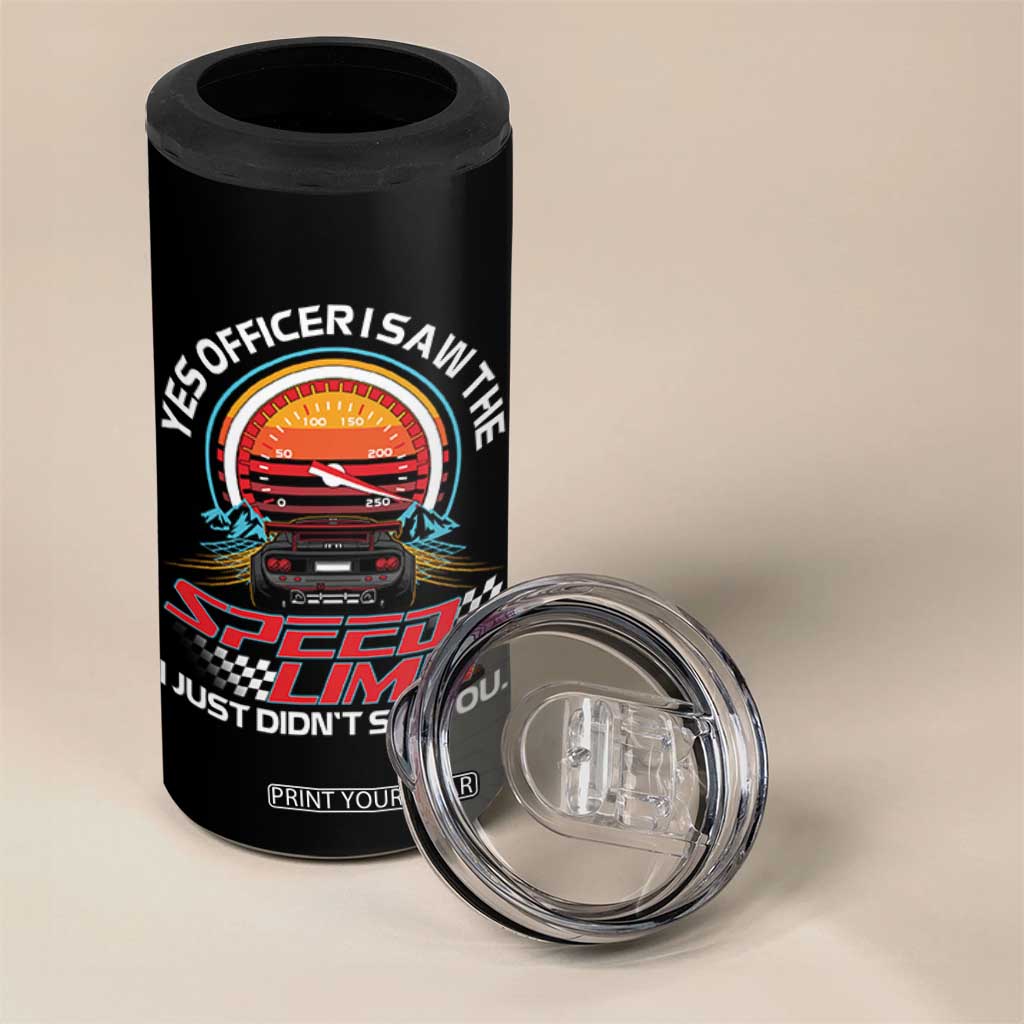 Funny Car Mechanic 4 in 1 Can Cooler Tumbler Yes Officer I Saw The Speed Limit I Just Did Not See You TS14 Print Your Wear