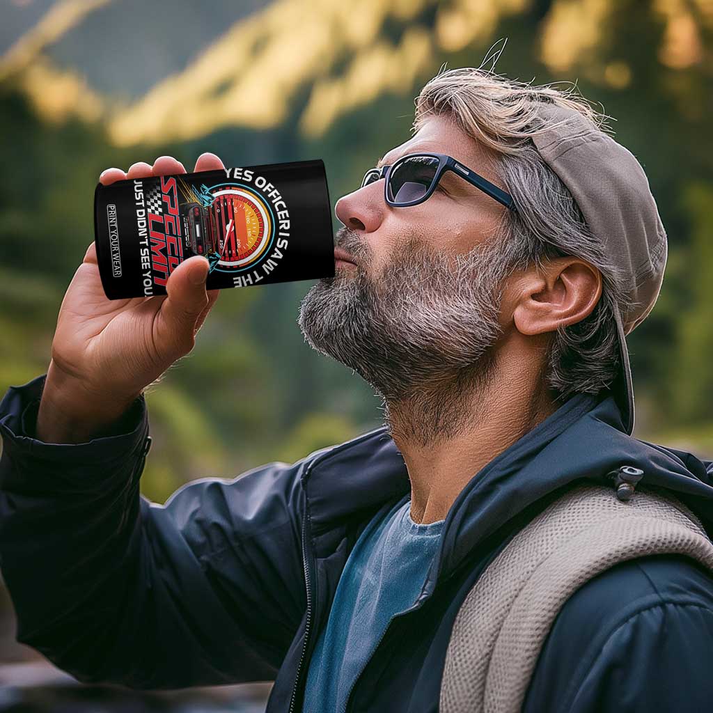 Funny Car Mechanic 4 in 1 Can Cooler Tumbler Yes Officer I Saw The Speed Limit I Just Did Not See You TS14 Print Your Wear