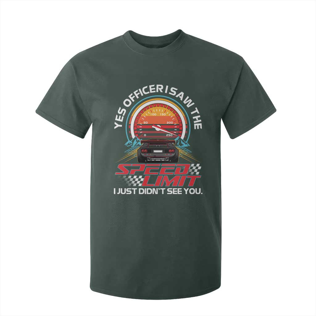 Funny Car Mechanic T Shirt For Kid Yes Officer I Saw The Speed Limit I Just Did Not See You TS14 Dark Forest Green Print Your Wear