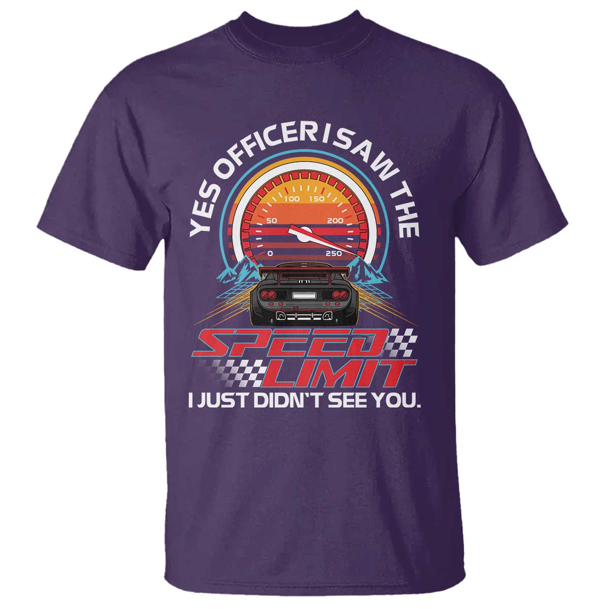 Funny Car Mechanic T Shirt Yes Officer I Saw The Speed Limit I Just Did Not See You TS14 Purple Print Your Wear