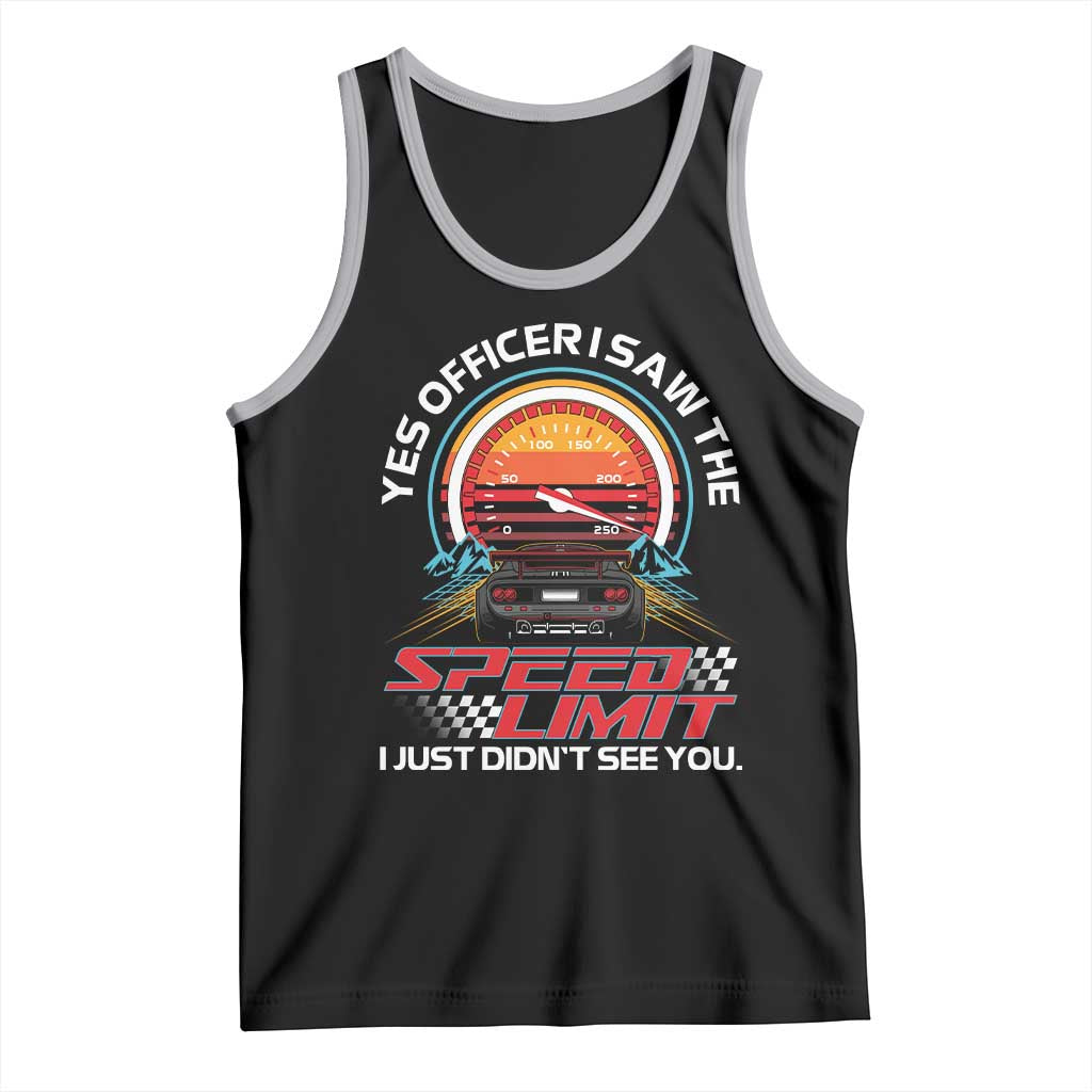 Funny Car Mechanic Tank Top Yes Officer I Saw The Speed Limit I Just Did Not See You TS14 Black Athletic Heather Print Your Wear