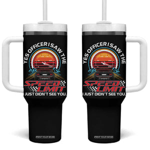 Funny Car Mechanic Tumbler With Handle Yes Officer I Saw The Speed Limit I Just Did Not See You TS14 One Size: 40 oz Black Print Your Wear