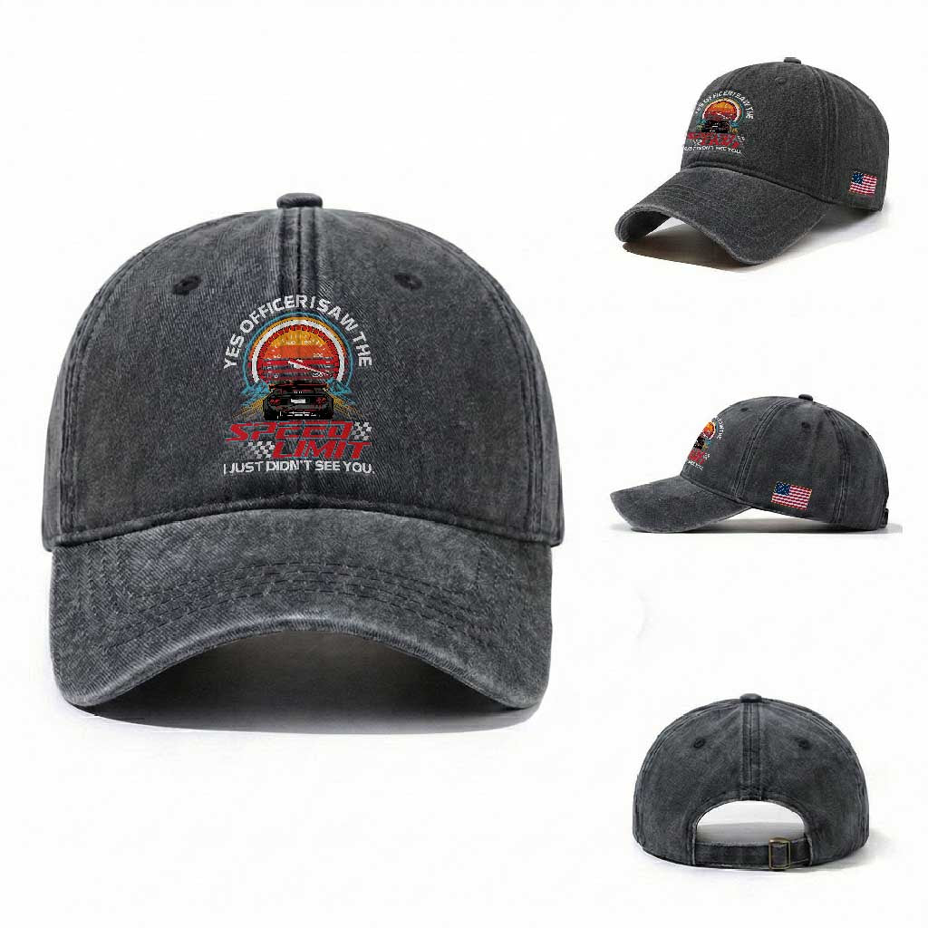 Funny Car Mechanic Washed Cotton Baseball Cap Yes Officer I Saw The Speed Limit I Just Did Not See You TS14 Washed Cap Universal Fit Dark Gray Print Your Wear