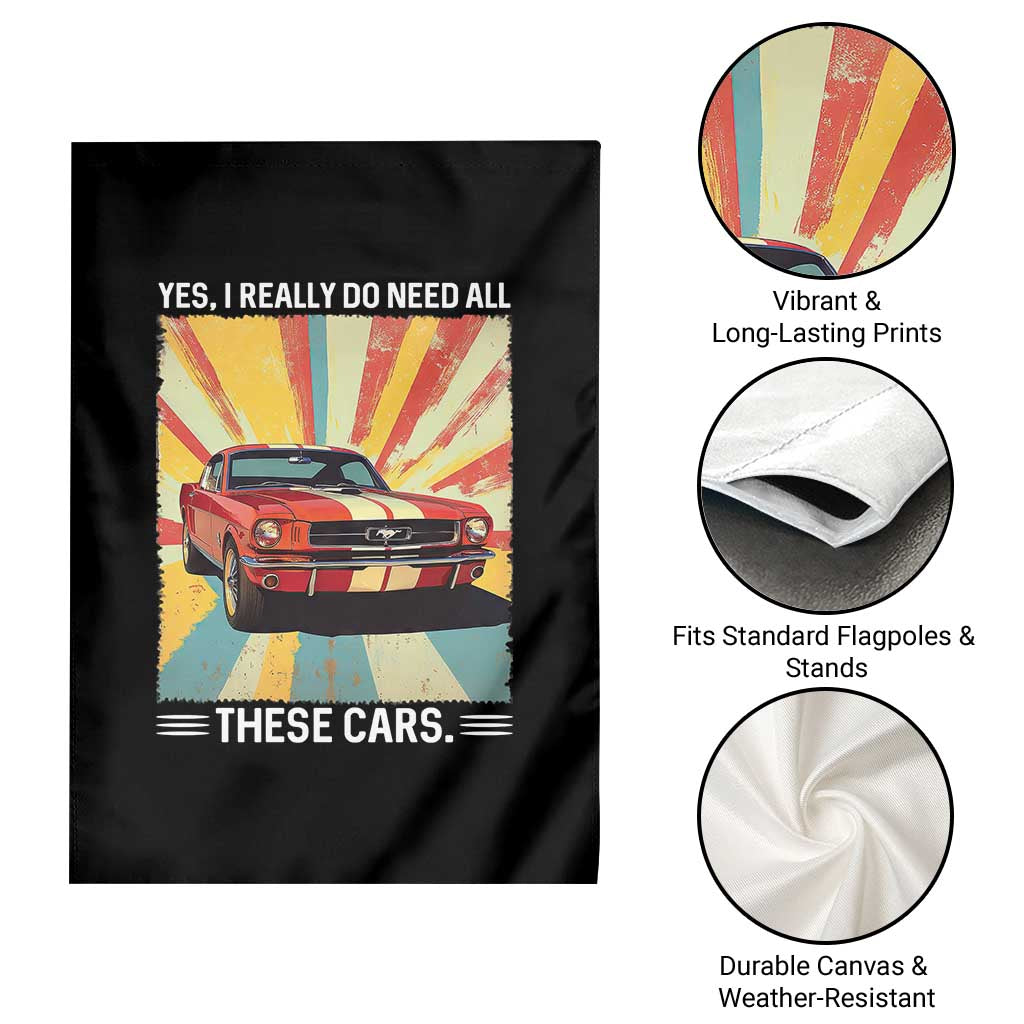 Funny Garage Mechanic Garden Flag Yes I Really Do Need All These Cars TS14 Print Your Wear