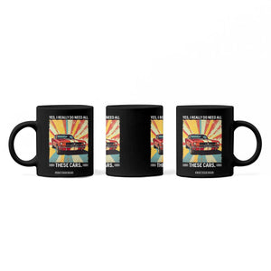Funny Garage Mechanic Coffee Mug Yes I Really Do Need All These Cars TS14 Print Your Wear