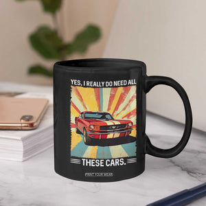 Funny Garage Mechanic Coffee Mug Yes I Really Do Need All These Cars TS14 Print Your Wear