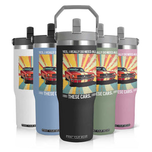 Funny Garage Mechanic Flip Straw Tumbler Yes I Really Do Need All These Cars TS14 Print Your Wear