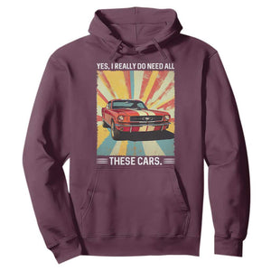 Funny Garage Mechanic Hoodie Yes I Really Do Need All These Cars TS14 Maroon Print Your Wear