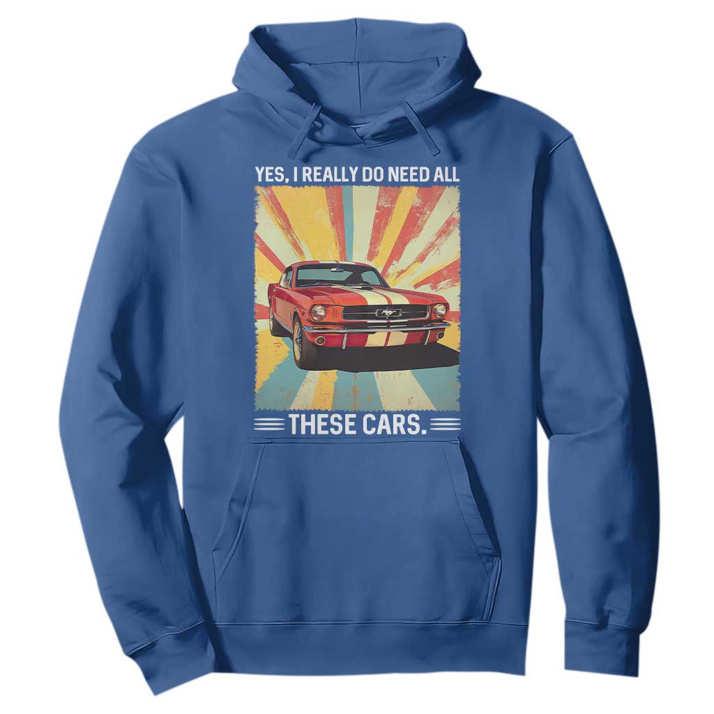 Funny Garage Mechanic Hoodie Yes I Really Do Need All These Cars TS14 Royal Blue Print Your Wear