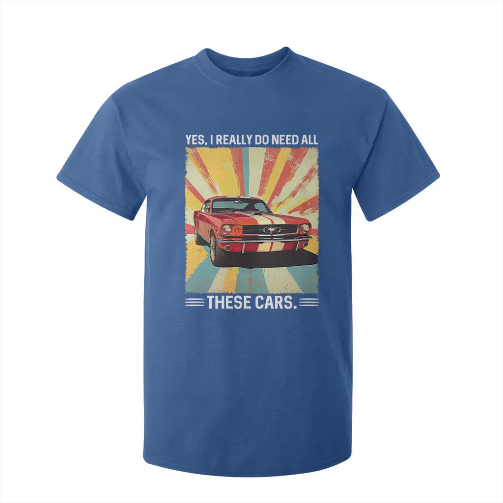 Funny Garage Mechanic T Shirt For Kid Yes I Really Do Need All These Cars TS14 Royal Blue Print Your Wear