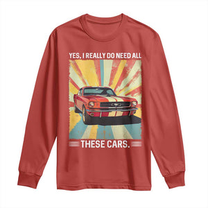 Funny Garage Mechanic Long Sleeve Shirt Yes I Really Do Need All These Cars TS14 Red Print Your Wear