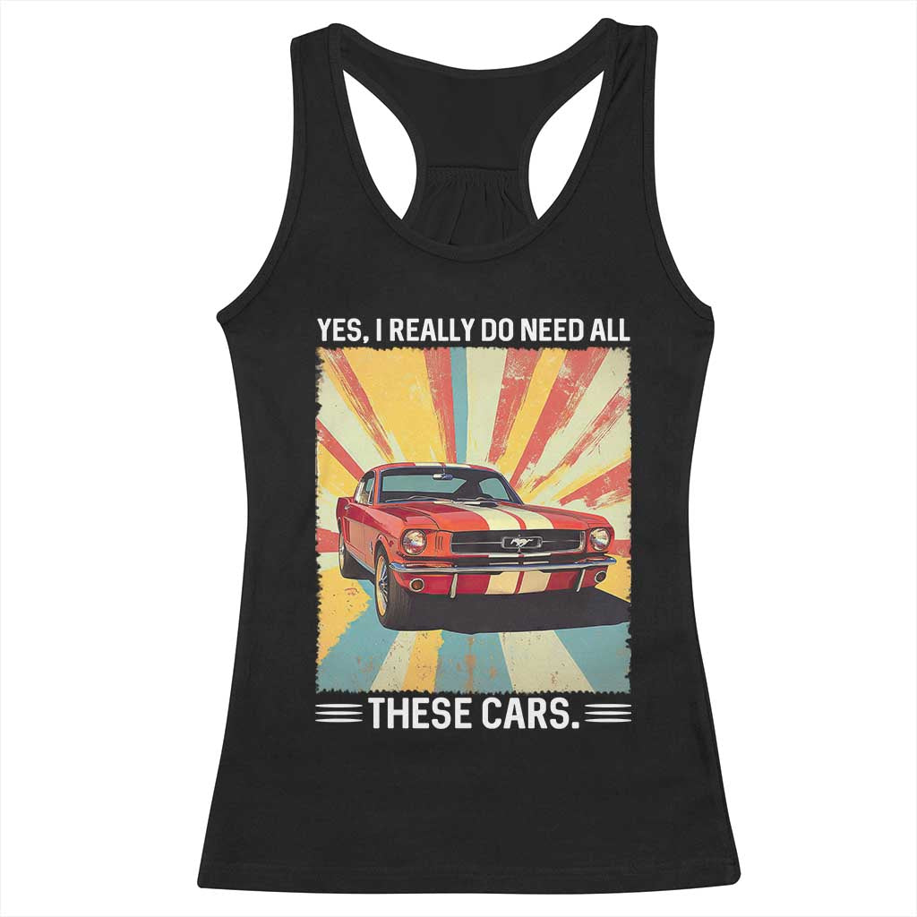 Funny Garage Mechanic Racerback Tank Top Yes I Really Do Need All These Cars TS14 Black Print Your Wear