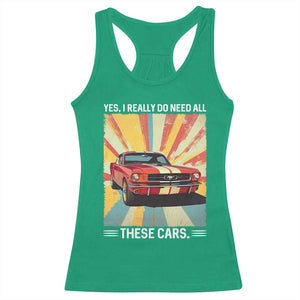 Funny Garage Mechanic Racerback Tank Top Yes I Really Do Need All These Cars TS14 Irish Green Print Your Wear
