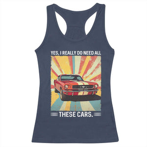 Funny Garage Mechanic Racerback Tank Top Yes I Really Do Need All These Cars TS14 Navy Print Your Wear